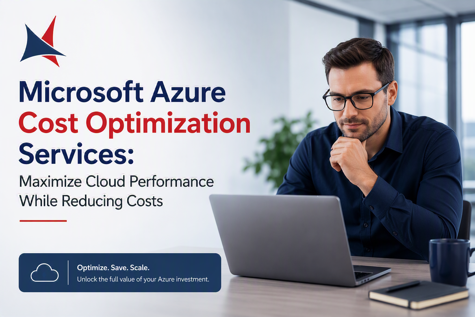 Microsoft Azure Cost Optimization Services: Maximize Cloud Performance While Reducing Costs